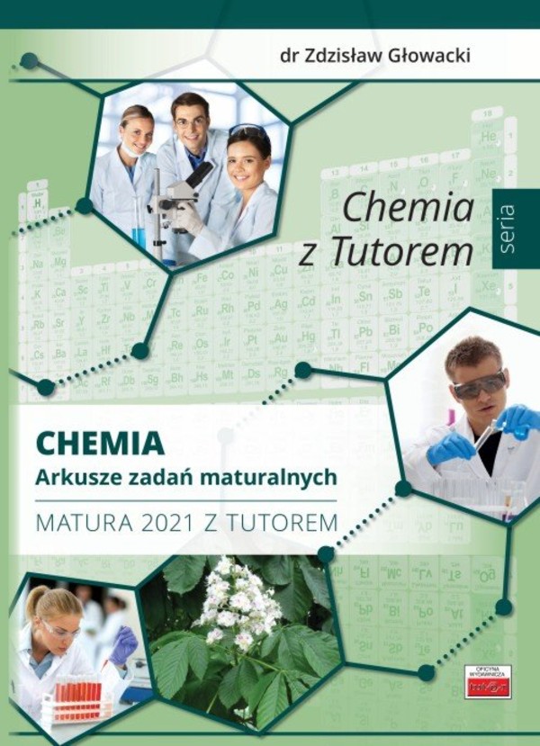 Chemia. Arkusze zadań maturalnych Matura 2021 z Tutorem