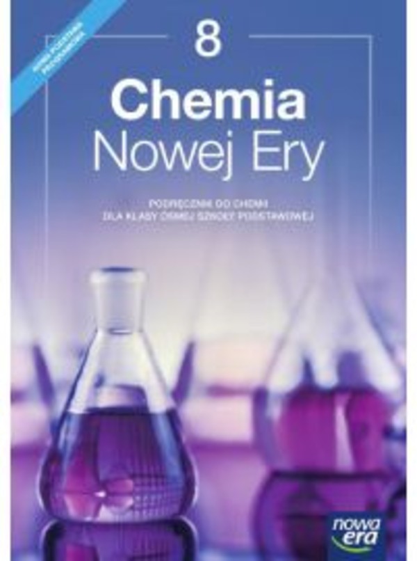 Chemia Nowej Ery 8. Podręcznik dla klasy ósmej szkoły podstawowej (reforma 2017)