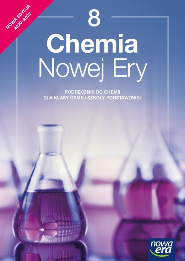 Chemia Nowej Ery 8. Podręcznik dla klasy ósmej szkoły podstawowej NOWA EDYCJA 2021-2023