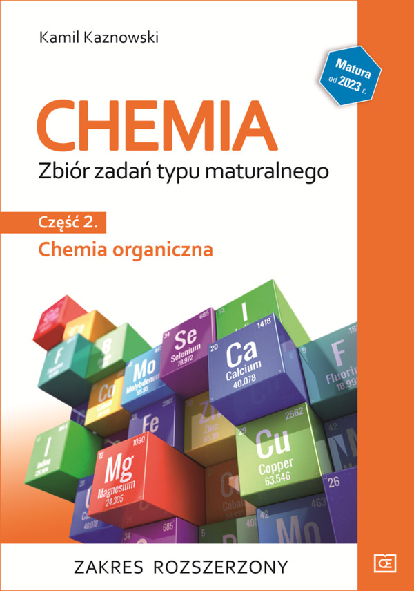 Chemia. Zbiór zadań typu maturalnego z chemii. Część 2. Chemia organiczna. Zakres rozszerzony Do matury 2024