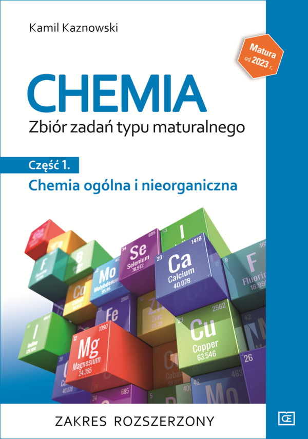 Chemia. Zbiór zadań typu maturalnego. Matura 2023 Część 1. Chemia ogólna i nieorganiczna. Zakres rozszerzony