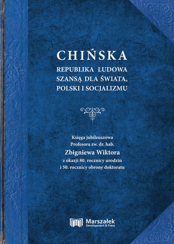 Chińska Republika Ludowa szansą dla świata, Polski i socjalizmu Księga jubileuszowa