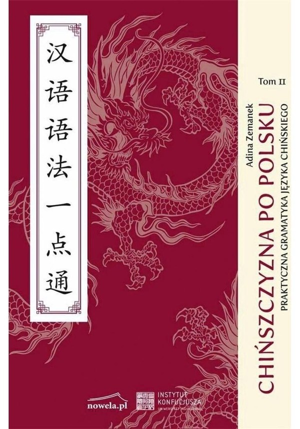 Chińszczyzna po polsku Tom 2. Praktyczna gramatyka języka chińskiego