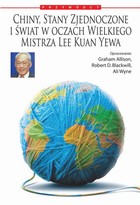 Chiny, Stany Zjednoczone i świat w oczach Wielkiego Mistrza Lee Kuan Yewa