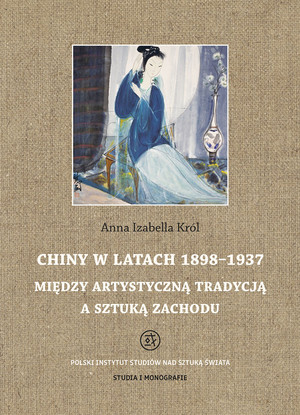 Chiny w latach 1898 - 1937 Między artystyczną tradycją a sztuką zachodu