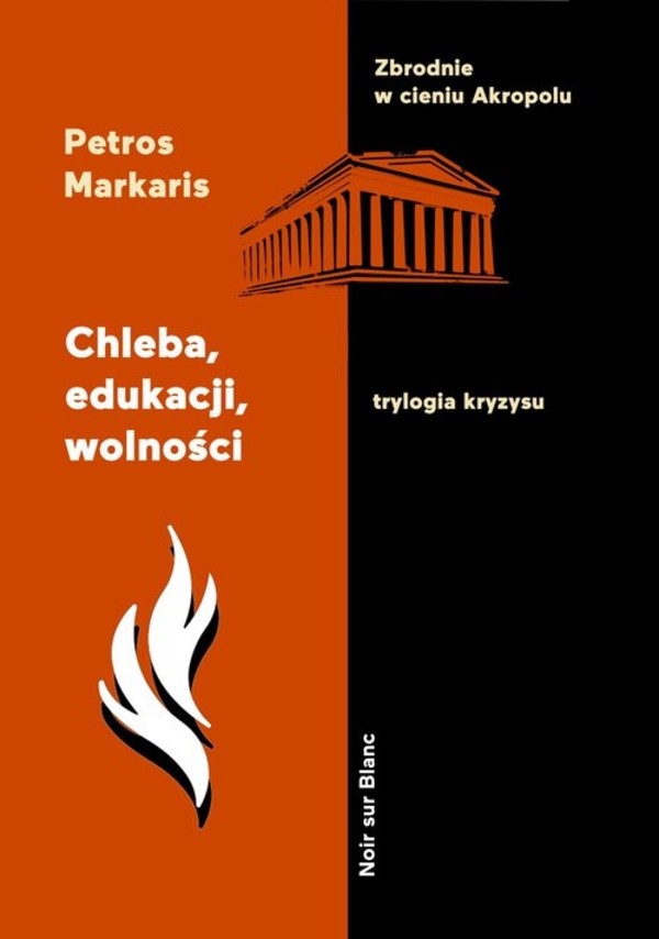 Chleba, edukacji, wolności Trylogia kryzysu tom 3