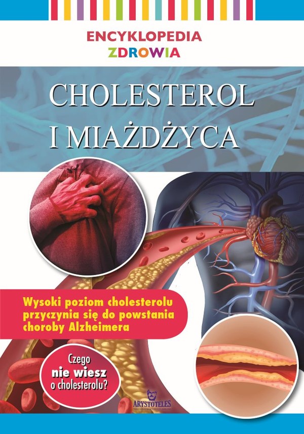 Cholesterol i miażdżyca Encyklopedia zdrowia