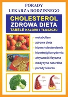 Cholesterol. Zdrowa dieta. Tabele kalorii i tłuszczu. Porady lekarza rodzinnego - pdf