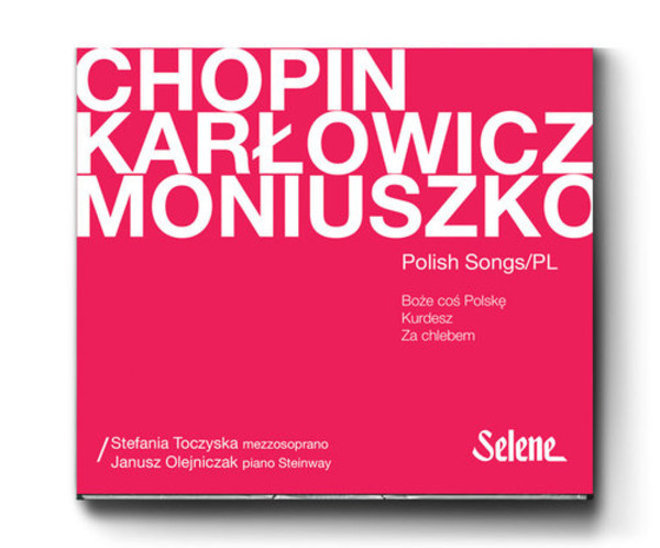 Chopin Karłowicz Moniuszko Pieśni Polskie