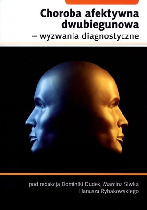 Choroba afektywna dwubiegunowa - wyzwania diagnostyczne