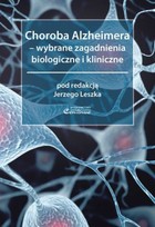 Choroba Alzheimera - wybrane zagadnienia biologiczne i kliniczne
