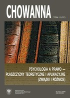 Chowanna 2011, R. 54 (67), T. 2 (37): Psychologia a prawo - płaszczyzny teoretyczne i aplikacyjne (związki i różnice) - 01 Psychologia i prawo. Węzłowe problemy teoretyczne i aplikacyjne