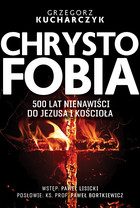 Chrystofobia - mobi, epub Dwa tysiące lat nienawiści do jezusa i kościoła