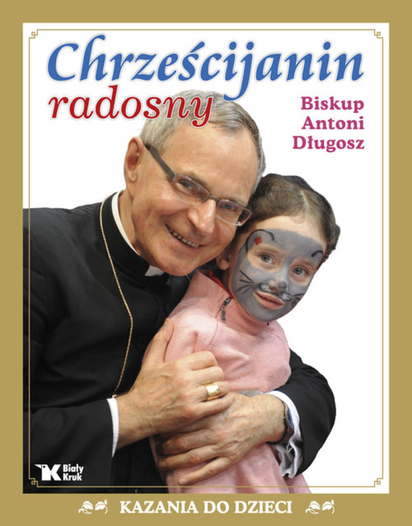 Chrześcijanin radosny. Kazania dla dziewcząt i chłopców