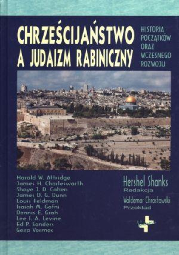 Chrześcijaństwo a judaizm rabiniczny Historia początków oraz wczesnego rozwoju Historia początków oraz wczesnego rozwoju
