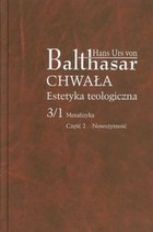 Chwała Estetyka teologiczna 3/1 Metafizyka Część 2 Nowożytność