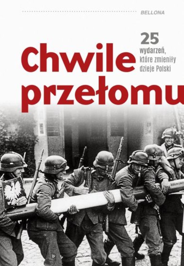 Chwile przełomu - mobi, epub 25 wydarzeń, które zmieniły dzieje Polski