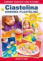 Ciastolina Domowa plastelina - pdf Zabawy edukacyjne w domu. Zrób to sam. Dla dzieci 2+