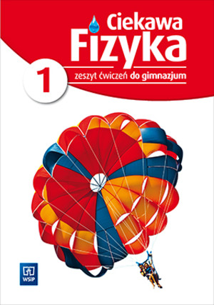 Ciekawa fizyka 1. Zeszyt ćwiczeń do gimnazjum