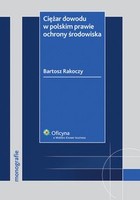 Ciężar dowodu w polskim prawie ochrony środowiska - epub, pdf