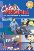 Club Prisma A1. Kurs języka hiszpańskiego dla gimnazjalistów Podręcznik + CD (wersja polska)