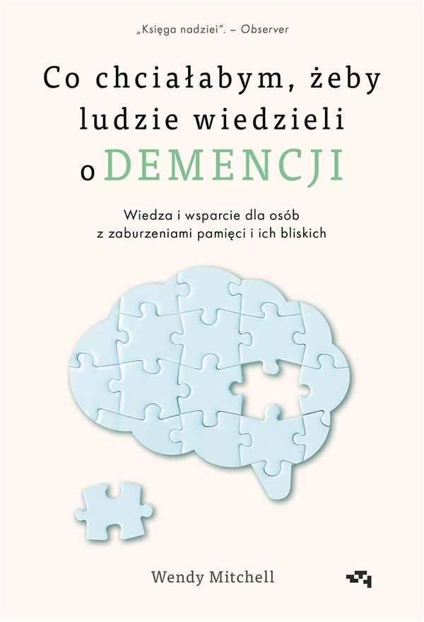 Co chciałabym żeby ludzie wiedzieli o demencji Wiedza i wsparcie dla osób z zaburzeniami pamięci i ich bliskich