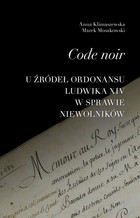 Code noir U źródeł ordonansu Ludwika XIV w sprawie niewolników