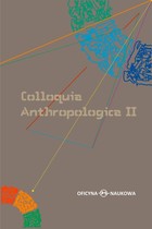 Colloquia Anthropologica II - pdf Kolokwia antropologiczne II Problemy współczesnej antropologii społecznej