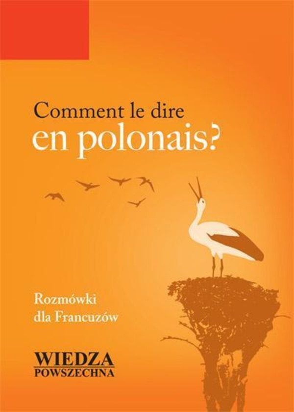 Comment le dire en polonais Rozmówki dla Francuzów Rozmówki dla Francuzów