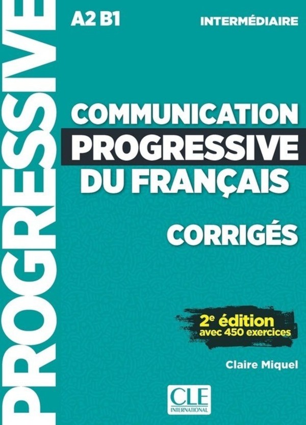 Communication progressive du francais. Niveau intermediaire. Corriges