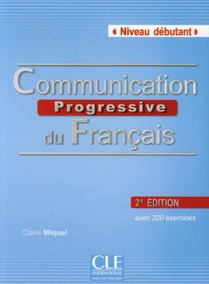 Communication Progressive du Français. Niveau débutant. Livre de L`Eleve + CD