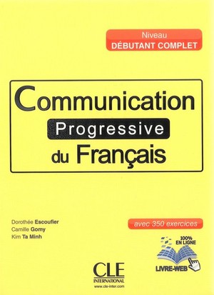 Communication progressive du Français. Niveau débutant. Complet + CD
