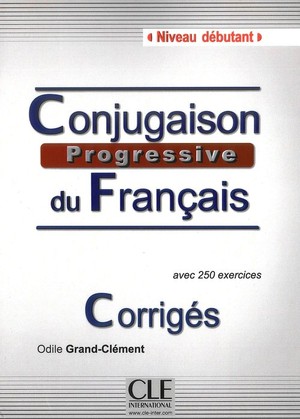 Conjugaison progressive du Français. Niveau débutant. Corrigés klucz