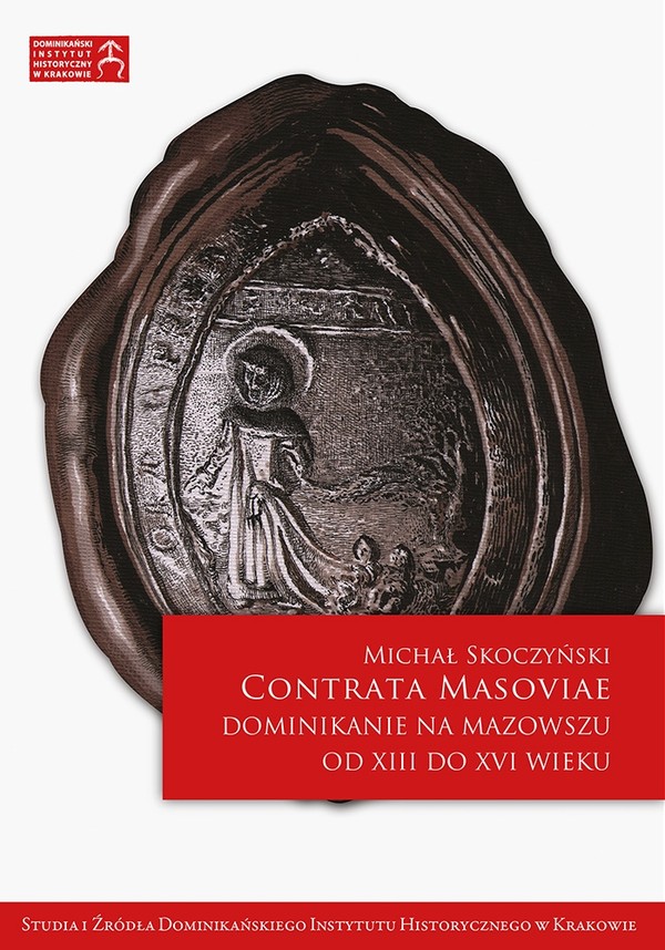 Contrata Masoviae. Dominikanie na Mazowszu od XIII do XVI wieku - pdf
