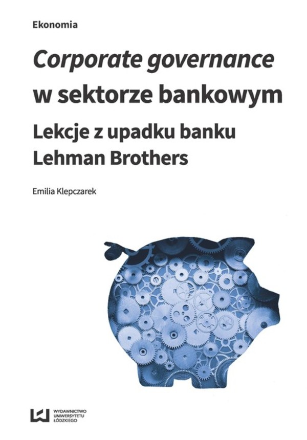 Corporate govermance w sektorze bankowym Lekcje z upadku banku Lehman Brothers