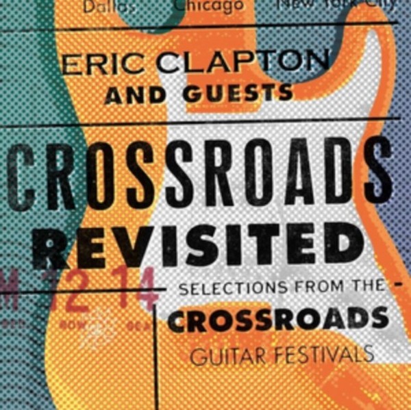 Crossroads Revisited: Selections From The Crossroads Guitar Festival