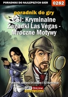 CSI: Kryminalne Zagadki Las Vegas- Mroczne Motywy poradnik do gry - epub, pdf