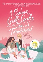 Okładka:A Cuban Girl\'s Guide To Tee and Tommorow 