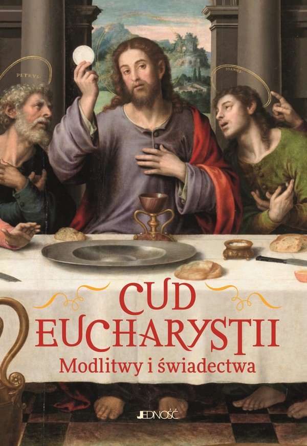 Cud eucharystii. modlitwy i świadectwa