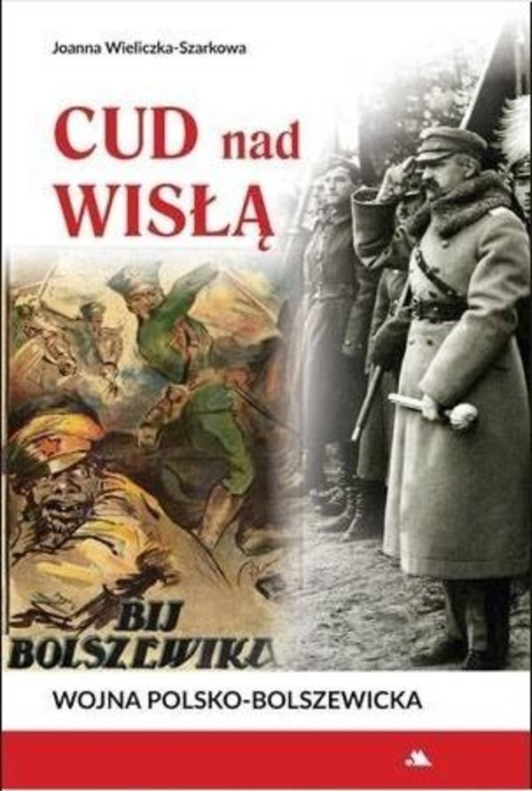 Cud nad Wisłą Wojna polsko-bolszewicka