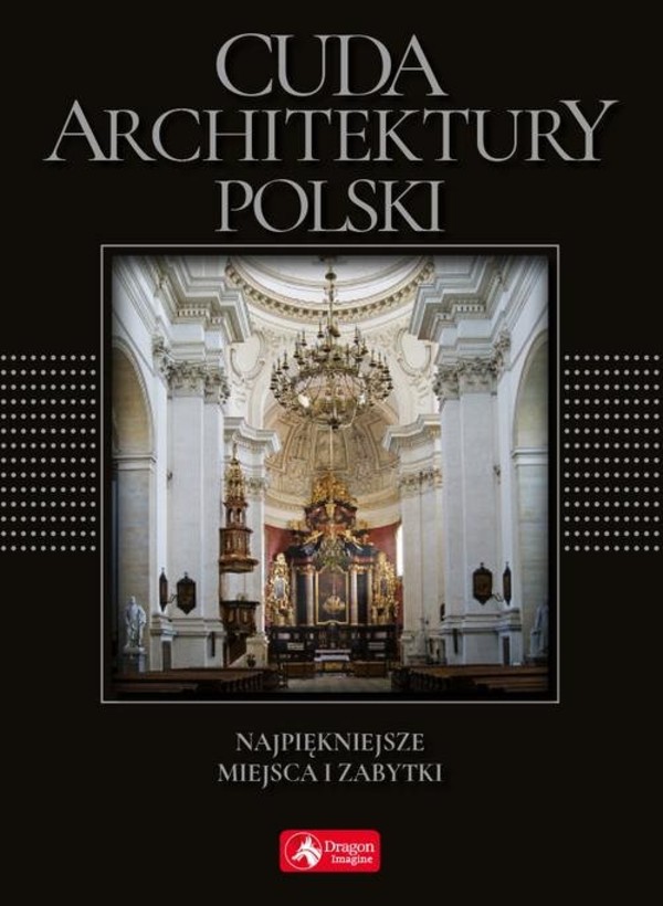 Cuda architektury Polski (wersja exclusive)