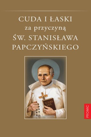 Cuda i łaski za przyczyną św.Stanisława Papczyńskiego