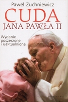 Cuda Jana Pawła II Wydanie poszerzone i uaktualnione