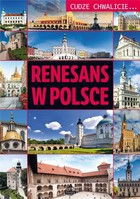 Renesans w Polsce Cudze chwalicie...