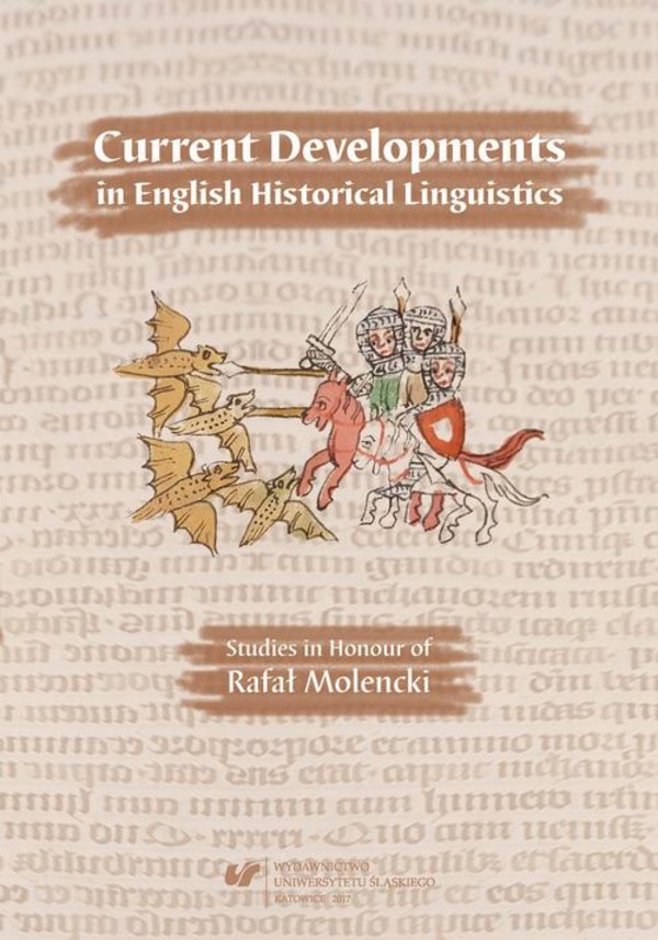 Current Developments in English Historical Linguistics: Studies in Honour of Rafał Molencki - pdf