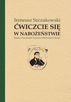 Ćwiczcie się w nabożeństwie Studia o kazaniach Tomasza Młodzianowskiego