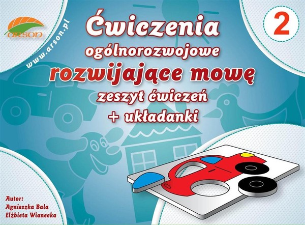 Ćwiczenia ogólnorozwojowe rozwijające mowę Zeszyt ćwiczeń + układanki Część 2