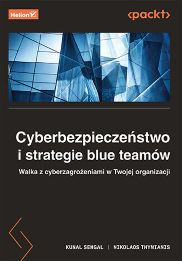 Cyberbezpieczeństwo i strategie blue teamów Walka z cyberzagrożeniami w twojej organizacji
