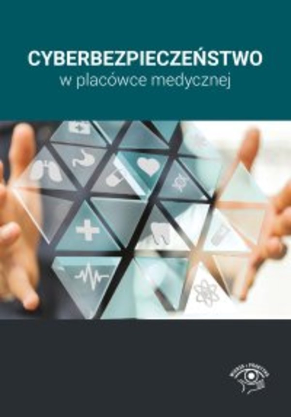 Cyberbezpieczeństwo w placówce medycznej - mobi, epub, pdf