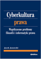 Cyberkultura prawa. Współczesne problemy filozofii i informatyki prawa